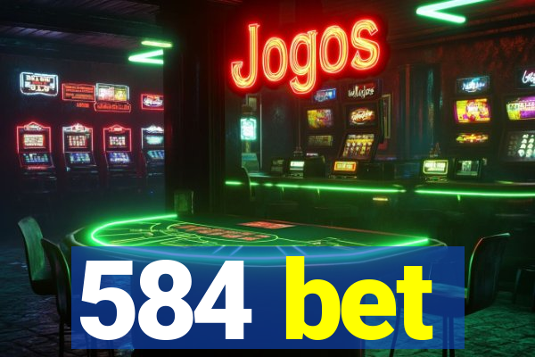 584 bet